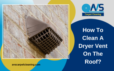 How To Clean A Dryer Vent On The Roof?