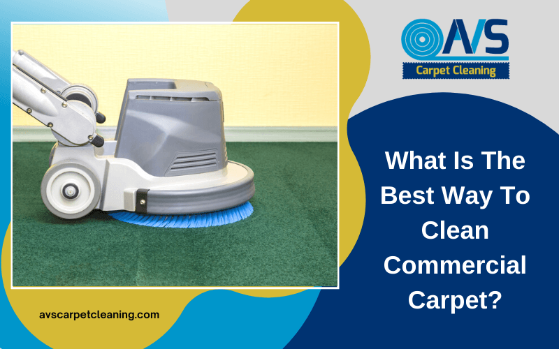 What Is The Best Way To Clean Commercial Carpet