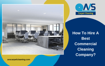 How To Hire A Best Commercial Cleaning Company?
