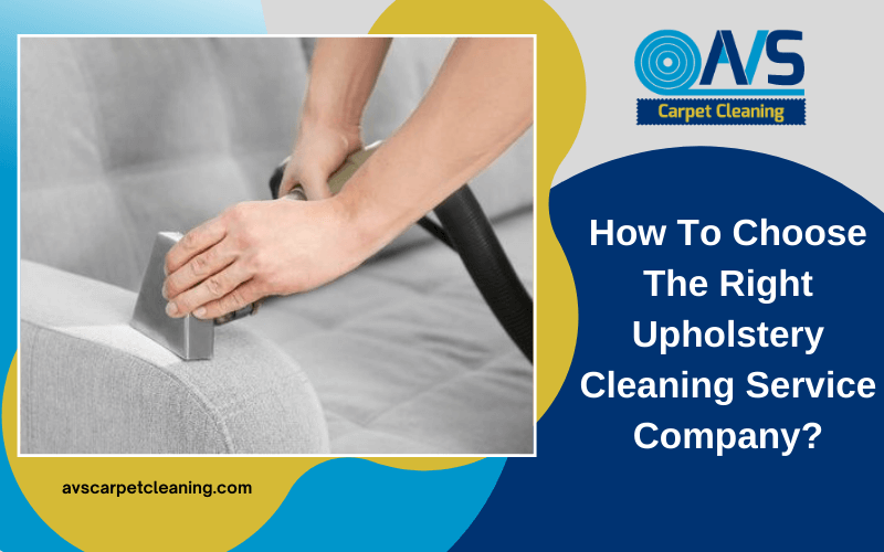 How To Choose The Right Upholstery Cleaning Service Company_