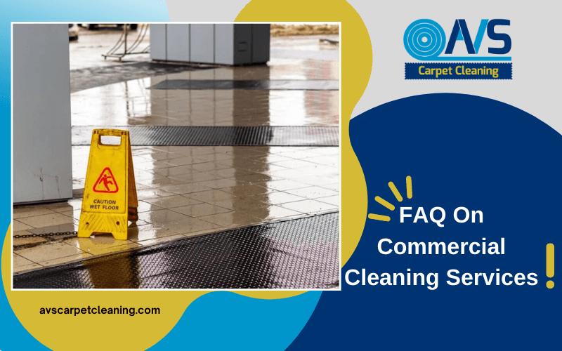 FAQ On Commercial Cleaning Services